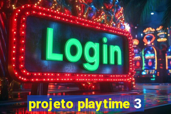 projeto playtime 3